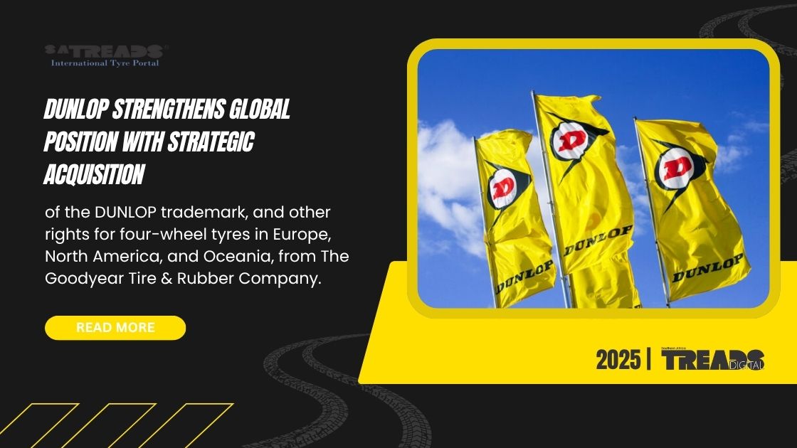 Dunlop Strengthens Global Position with Strategic Acquisition